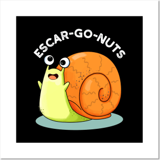 Escar-go Nuts Cute Escargot Snail Pun Posters and Art